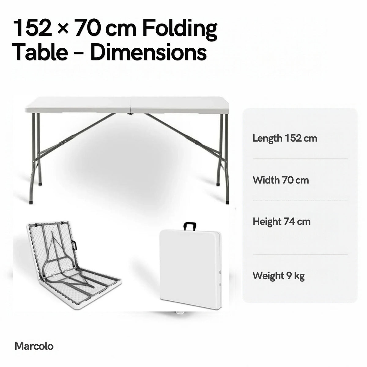 152 × 70 cm folding table dimensions: 152 × 70 × 74 cm, 9 kg