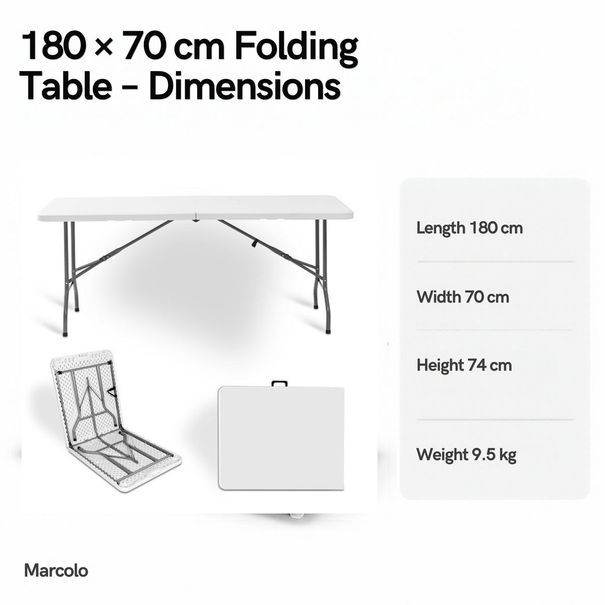 180 × 70 cm folding table dimensions: 180 × 70 × 74 cm, 9.5 kg