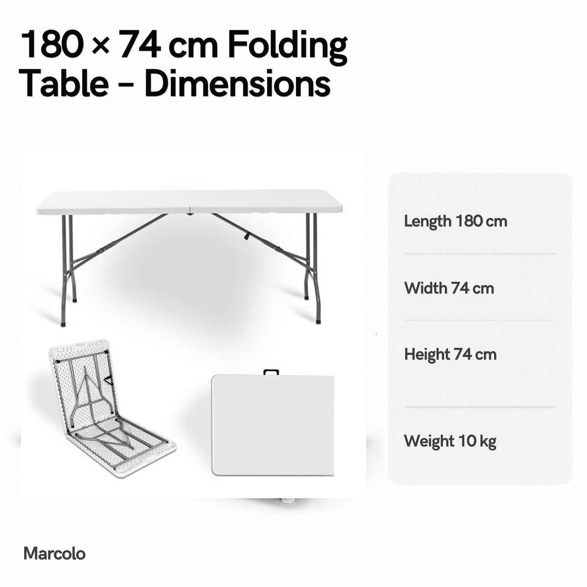 180 × 74 cm folding table dimensions: 180 × 74 × 74 cm, 10 kg