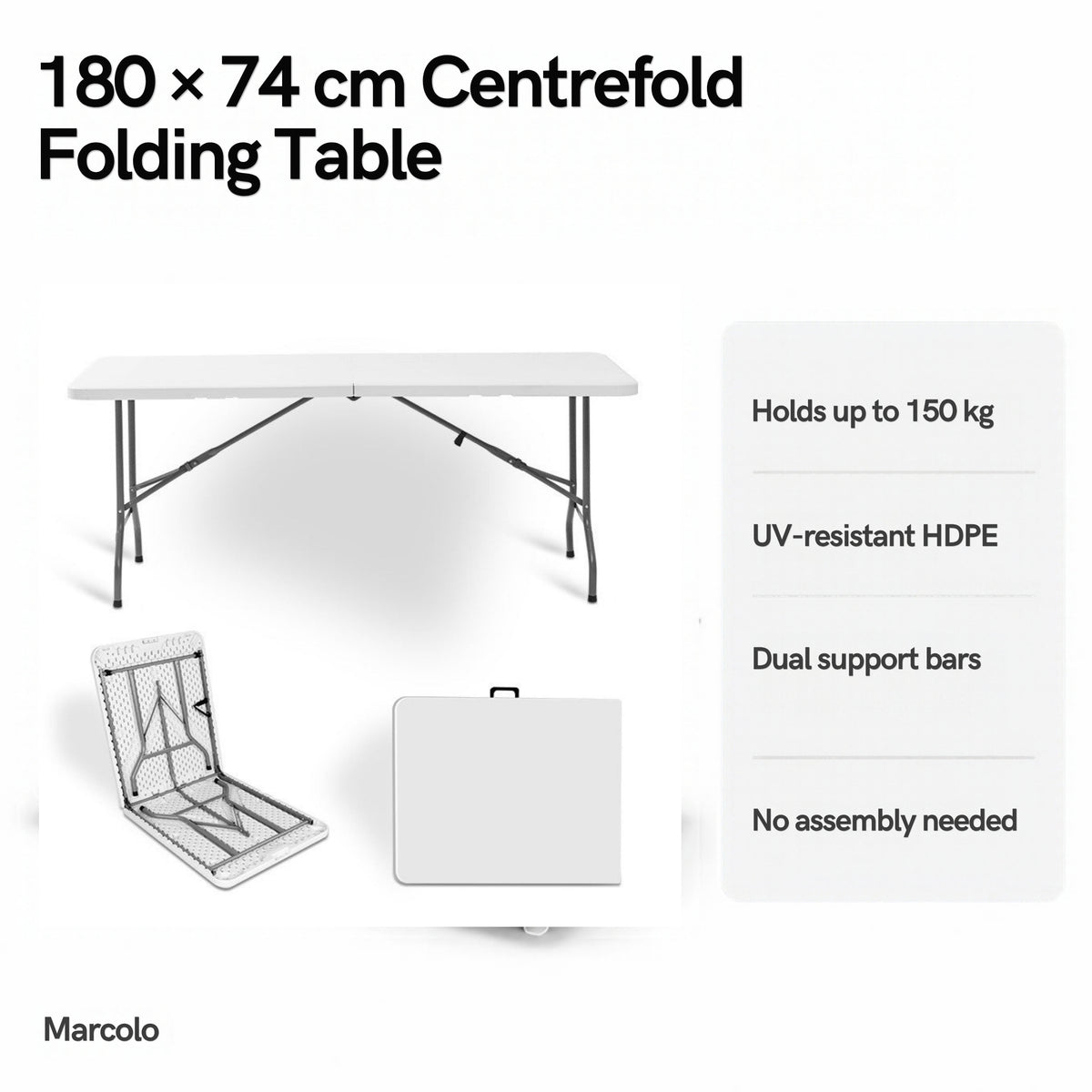 180 × 74 cm centrefold folding table key features: holds 150 kg, UV-resistant HDPE, dual support bars, no assembly