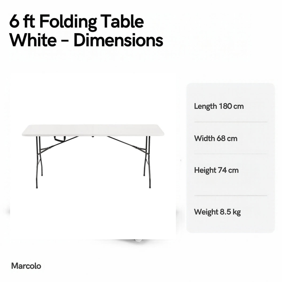 6 ft white folding table dimensions: 180 × 68 × 74 cm, 8.5 kg