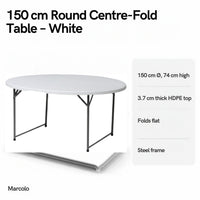 150 cm round centre-fold table key features: 150 cm Ø, 74 cm high, 3.7 cm HDPE top, folds flat