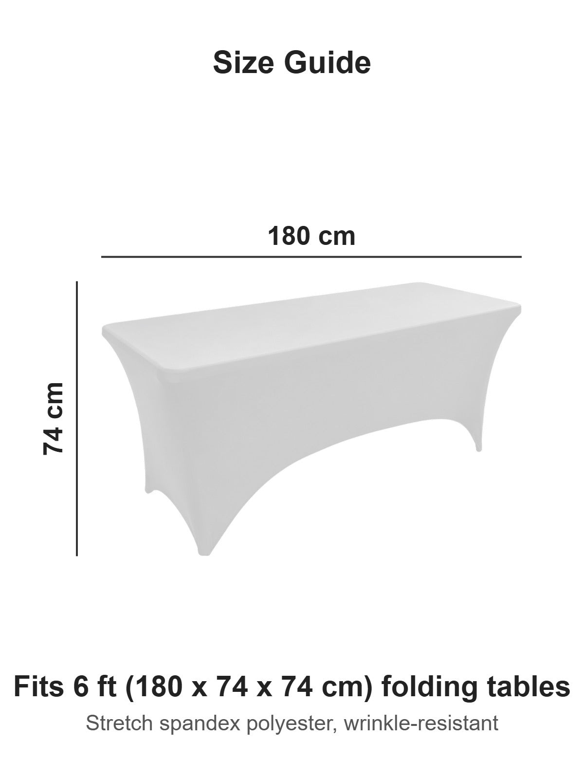 6 ft Spandex Table Cover size guide, 180 x 74 x 74 cm